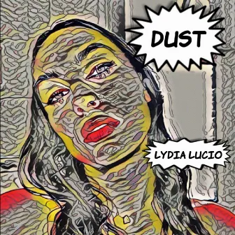 Dust by Lydia Lucio