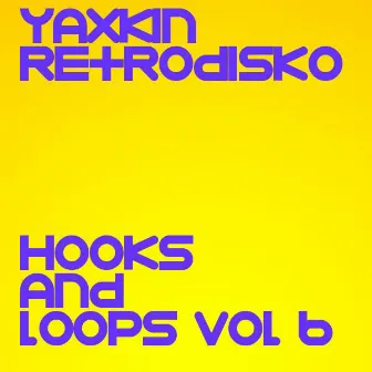 Hooks and Loops Vol 6 by Yaxkin Retrodisko