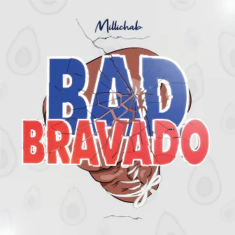 Bad Bravado by Millichab