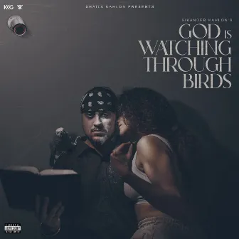 God Is Watching Through Birds by Sikander Kahlon