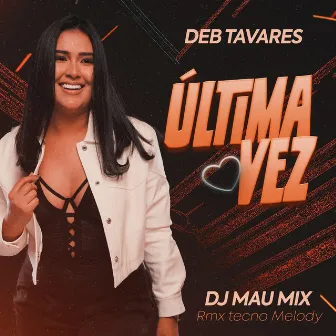 Última Vez (RMX Tecno Melody) by Deb Tavares