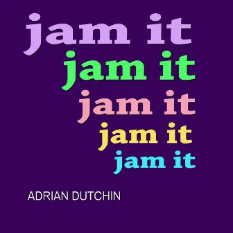 Jam It by Adrian Dutchin