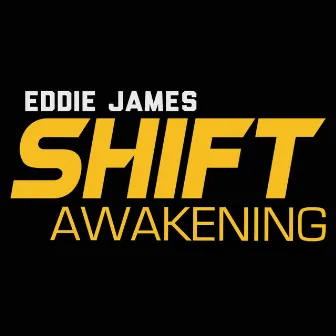 Shift (Awakening) by Eddie James