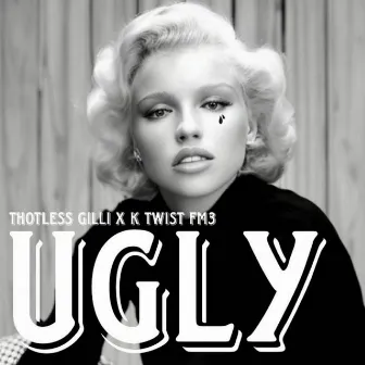 UGLY by Thotless Gilli