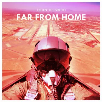 Far From Home by John De Sohn