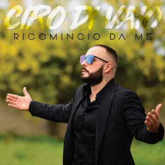 Ricomincio da me by Ciro Di Vaio