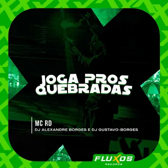 Joga Pros Quebradas by Dj Alexandre Borges