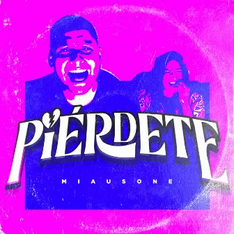 Piérdete by Miausone