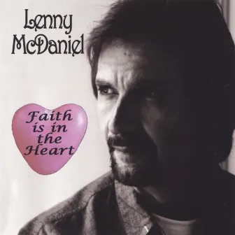 Faith Is In The Heart by Lenny Mcdaniel