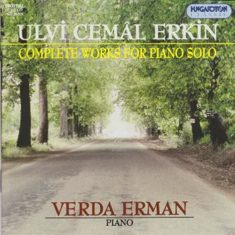 Erkin: Complete Works for Solo Piano by Ulvi Cemal Erkin