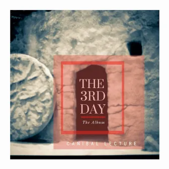 The 3rd Day by Canibal Lecture