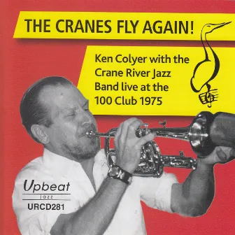 The Cranes Fly Again! by The Crane River Jazz Band