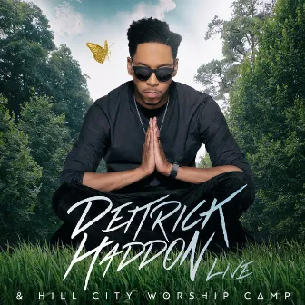 Deitrick Haddon & Hill City Worship Camp by Deitrick Haddon