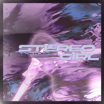 STEREO GIRL by $$UB PLAYA