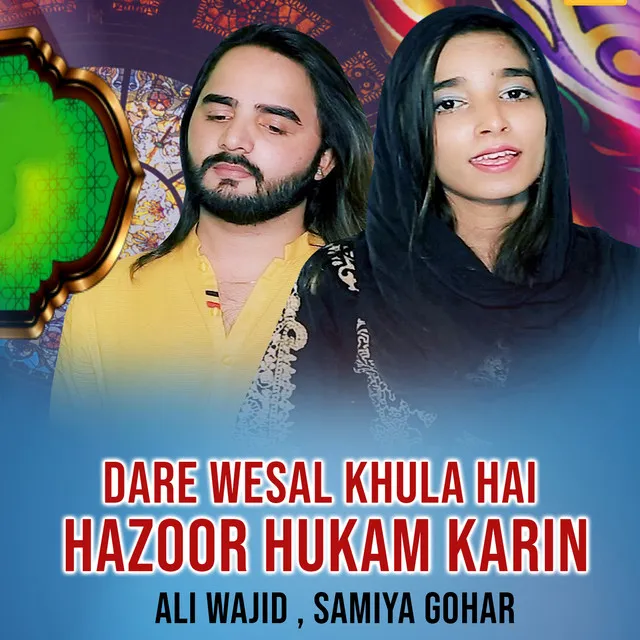 Dare Wesal Khula Hai Hazoor Hukam Karin