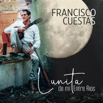 Lunita de mi Entre Ríos by Francisco Cuestas