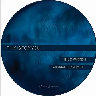 This is for You by Theo Parrish