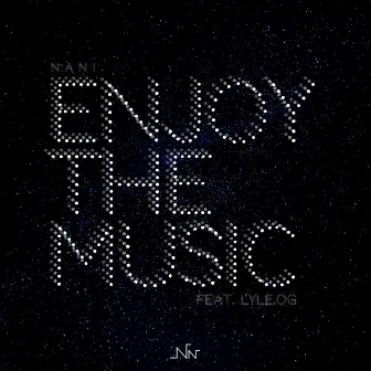 Enjoy The Music by N a n i