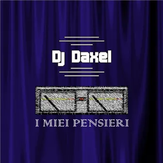 I miei pensieri by DJ DAXEL