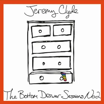 The Bottom Drawer Sessions, No. 2 by Jeremy Clyde