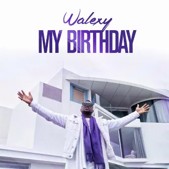 My Birthday by Walexy