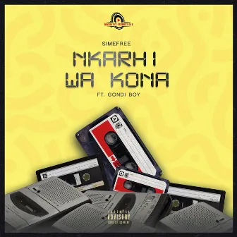 Nkarhi Wa Kona (feat. Gondi Boy) by Simefree