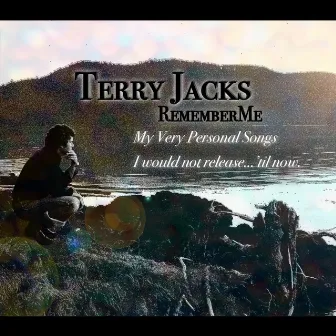 Remember Me by Terry Jacks