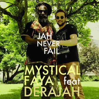 Jah Never Fail (feat. Derajah) by Mystical Faya