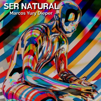 Ser Natural by Marcos Yury Dieper