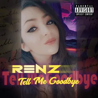 Tell Me Goodbye by Renz