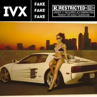 FAKE by IVX