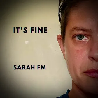 It's Fine by Sarah FM