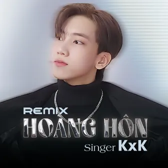 Hoàng Hôn (Remix) by KxK