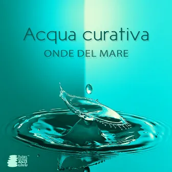 Acqua curativa: Onde del mare by Meditazione zen musica