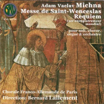 Adam Vaclav Michna: Messe de Saint-Wenceslas & Requiem by Chorale franco-allemande de Paris