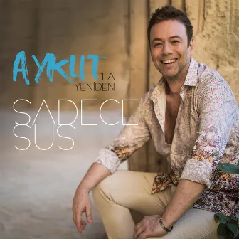 Aykut'la Yeniden Sadece Sus by Aykut