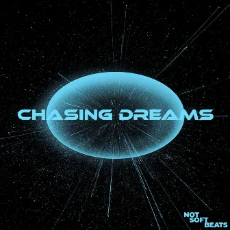 Chasing Dreams by Not Soft Beats