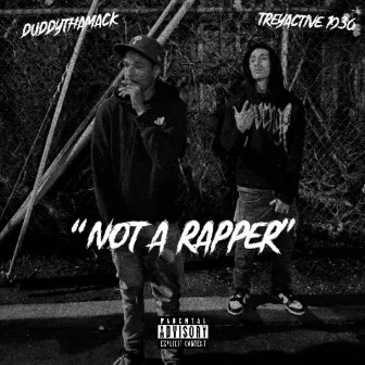 Not A Rapper by DuddyThaMack