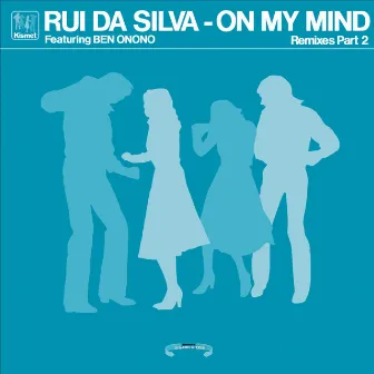 On My Mind - Remixes Part 2 (feat. Ben Onono) by Rui Da Silva