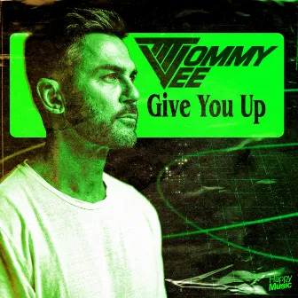 Give You Up by Tommy Vee