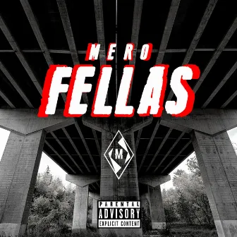 Fellas by Mero NK