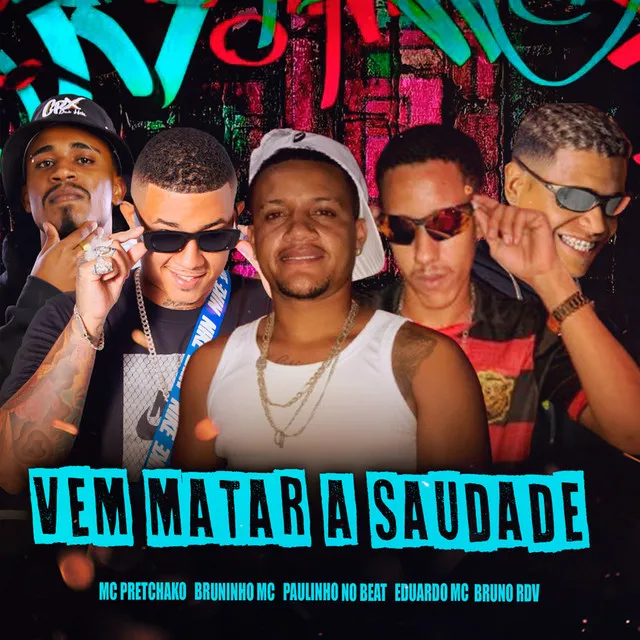 Vem Matar a Saudade (feat. Eduardo mc & Mc Pretchako)