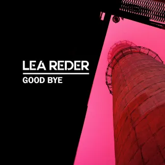 Good Bye by Lea Reder