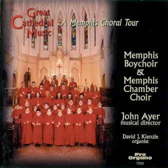 Great Cathedral Music: A Memphis Choral Tour by Memphis Boychoir