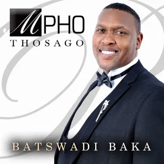 Batswadi Baka by Mpho Thosago