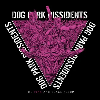 The Pink and Black Album by Dog Park Dissidents