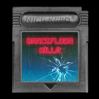 Dancefloor Killa by NICE KEED