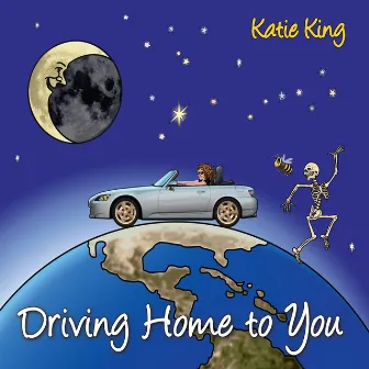 Driving Home to You by Katie King