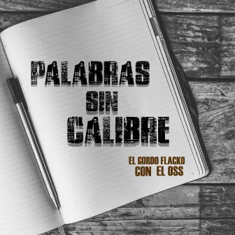 Palabras sin Calibre by El Gordo Flacko