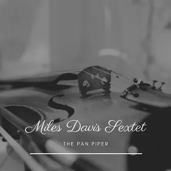 The Pan Piper by Miles Davis Sextet